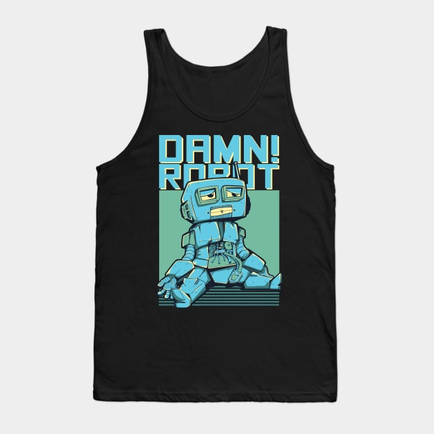 Damn Robot Tank Top by eufritz